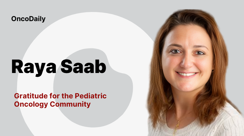 Raya Saab: Gratitude for the Pediatric Oncology Community