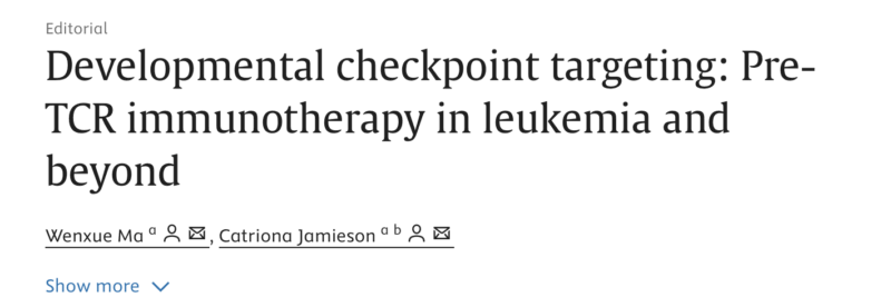Wenxue Ma: Our Editorial on Pre-TCR Immunotherapy in Leukemia and Beyond