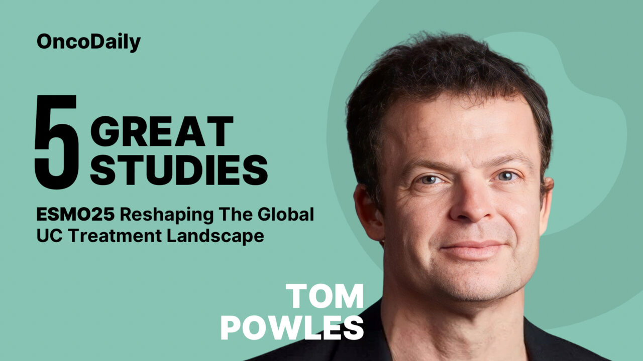 Tom Powles: Five Great Studies at ESMO25 Reshaping the Global UC Treatment Landscape