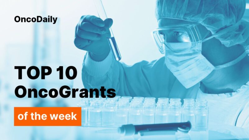 Top 10 Oncogrants of the Week: Fueling the Next Wave of Cancer Research and Innovation