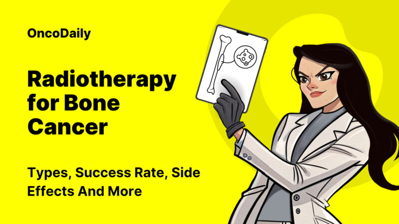 Radiotherapy for Bone Cancer: Types, Success Rate, Side Effects And More