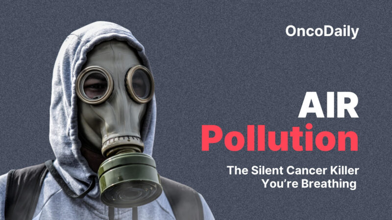 Air Pollution and Cancer: Global Risks, Mechanisms, and Strategies for Prevention