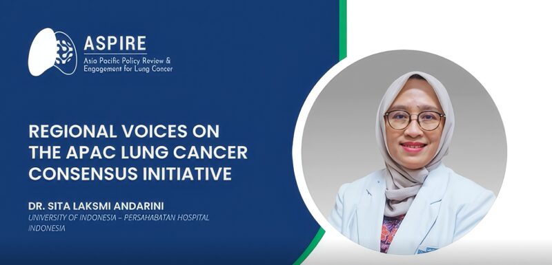 The Final Episode of the APAC Lung Cancer Consensus Video Series – ASPIRE for Lung Cancer
