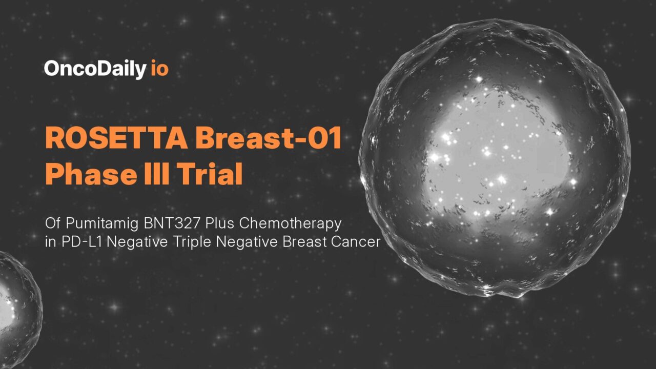 ROSETTA Breast-01 Phase III Trial of Pumitamig BNT327 Plus Chemotherapy in PD-L1 Negative Triple Negative Breast Cancer