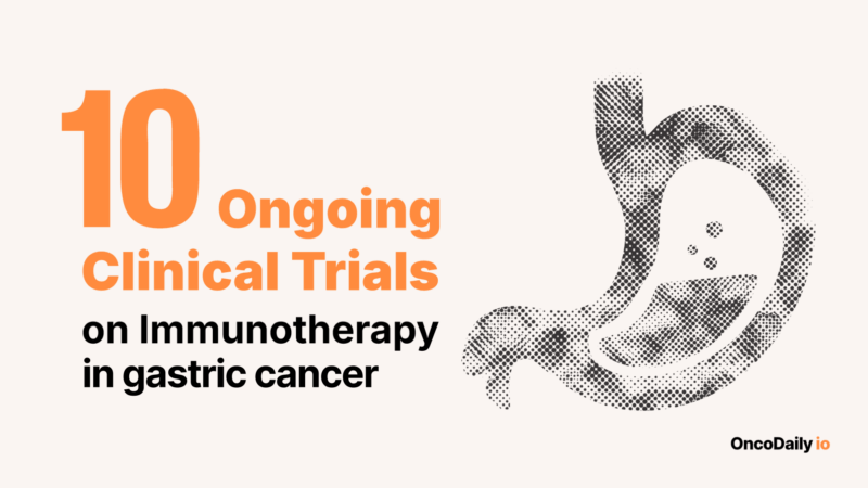 10 ongoing Clinical Trials on Immunotherapy in Gastric Cancer