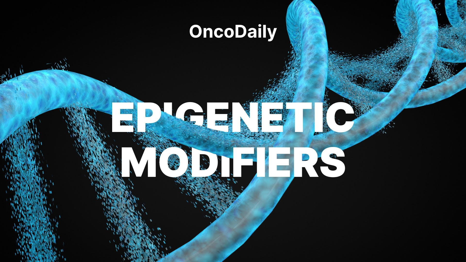 Epigenetic Modifiers