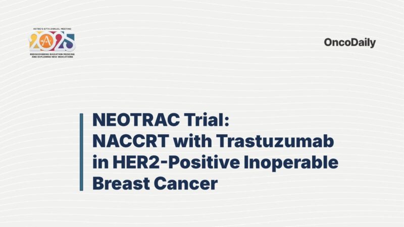 NEOTRAC Trial: NACCRT with Trastuzumab in HER2-Positive Inoperable Breast Cancer