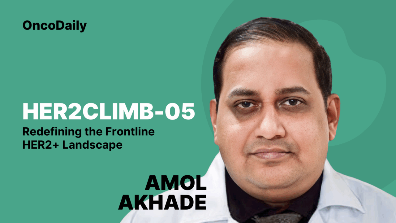 Amol Akhade: Shaping the Future of First-Line HER2+ Therapy