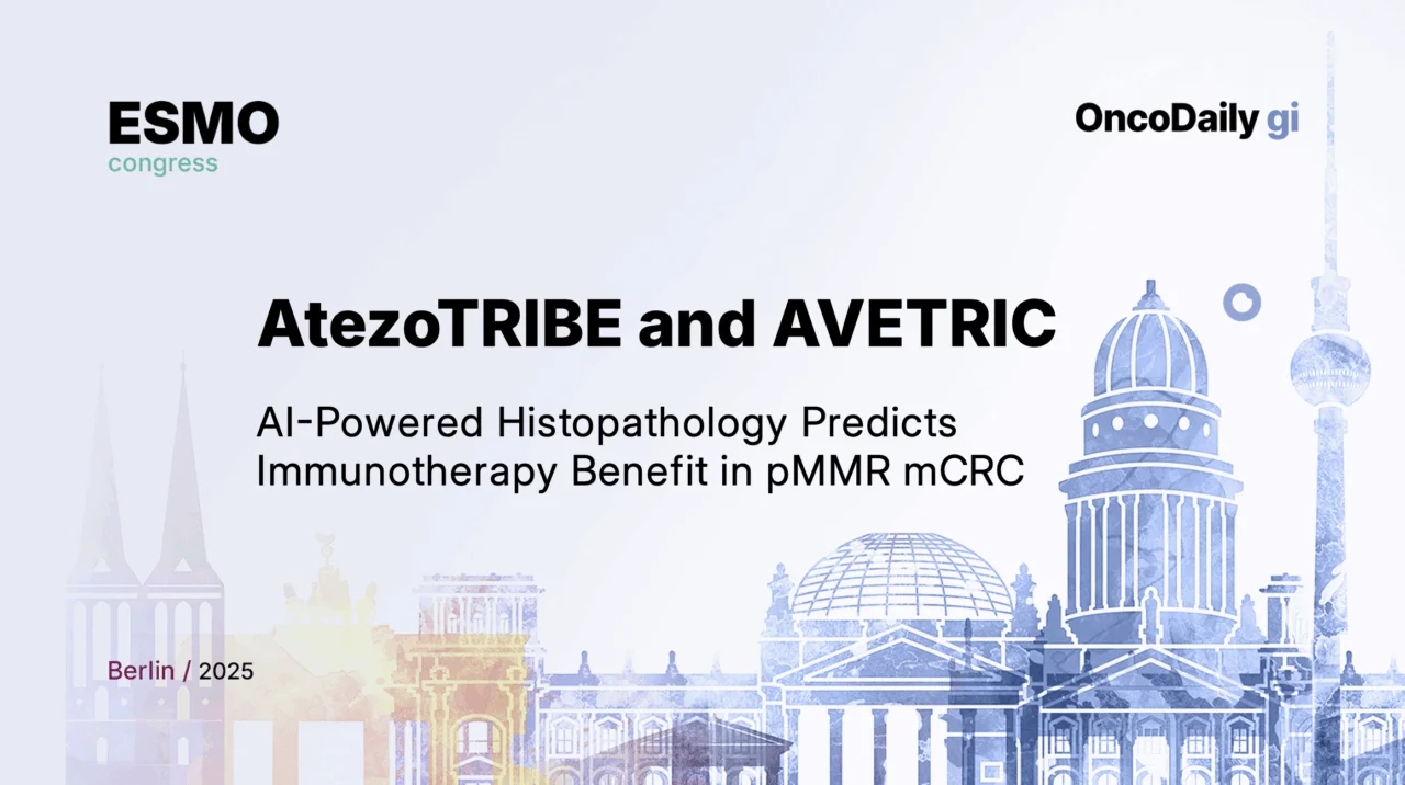 AtezoTRIBE and AVETRIC Results at ESMO 2025: AI-Powered Histopathology Predicts Immunotherapy Benefit in pMMR mCRC
