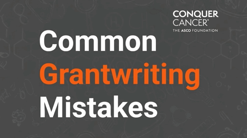 7 Common Grantwriting Mistakes – Conquer Cancer, the ASCO Foundation