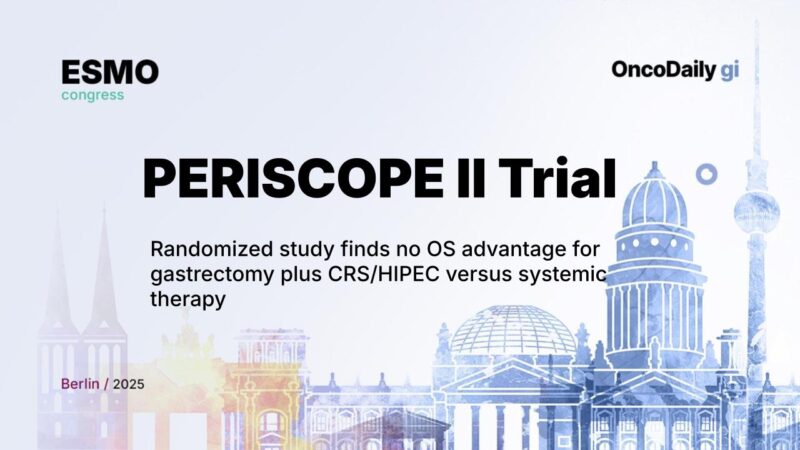 PERISCOPE II Trial: Randomized study finds no OS advantage for gastrectomy plus CRS/HIPEC versus systemic therapy