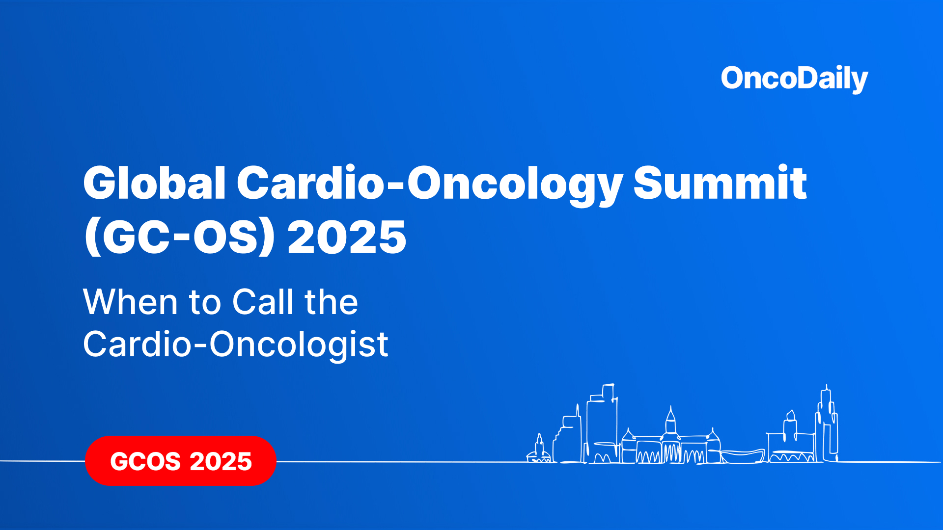 Global Cardio-Oncology Summit 2025: When to Call the Cardio-Oncologist