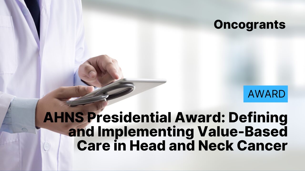AHNS Presidential Award: Defining and Implementing Value-Based Care in Head and Neck Cancer