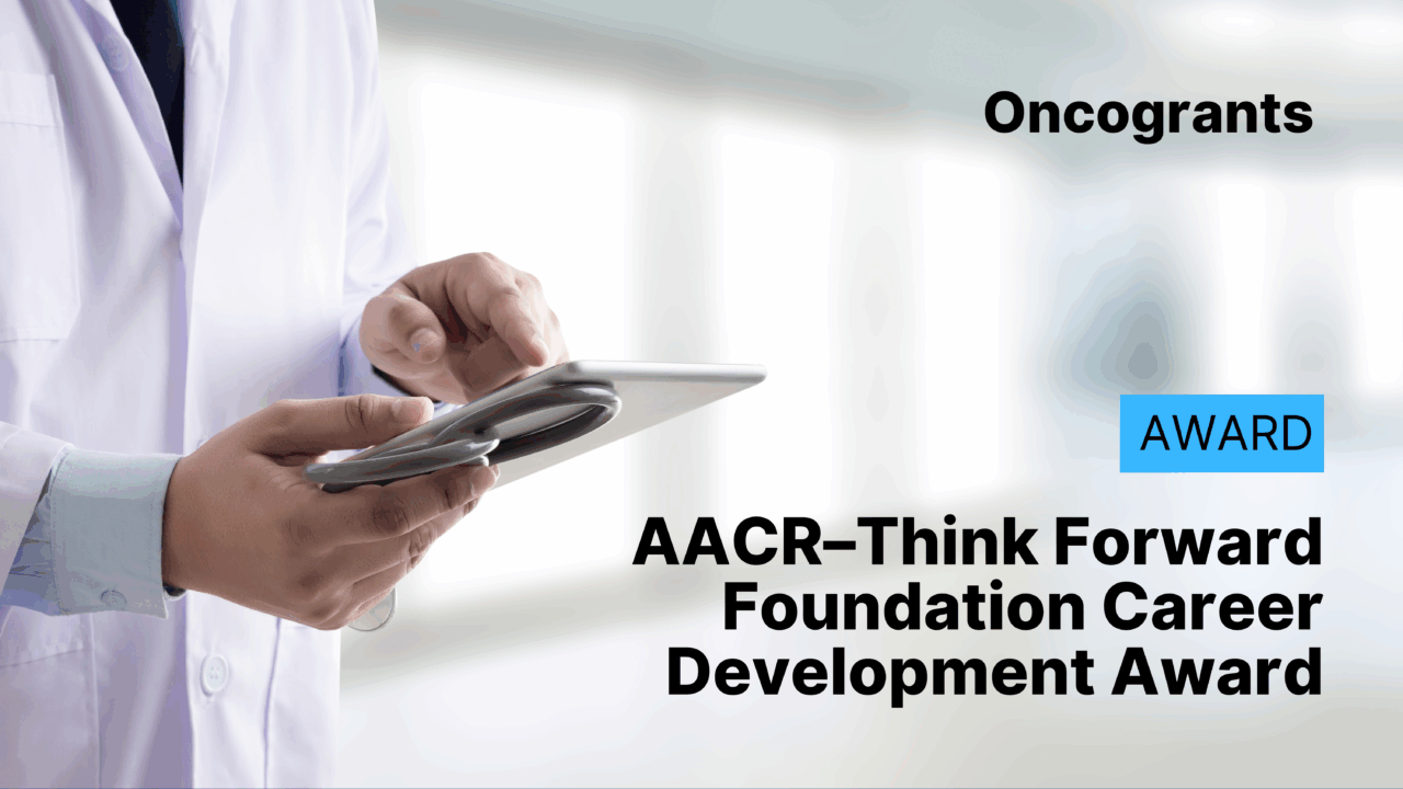 AACR–Think Forward Foundation Career Development Award