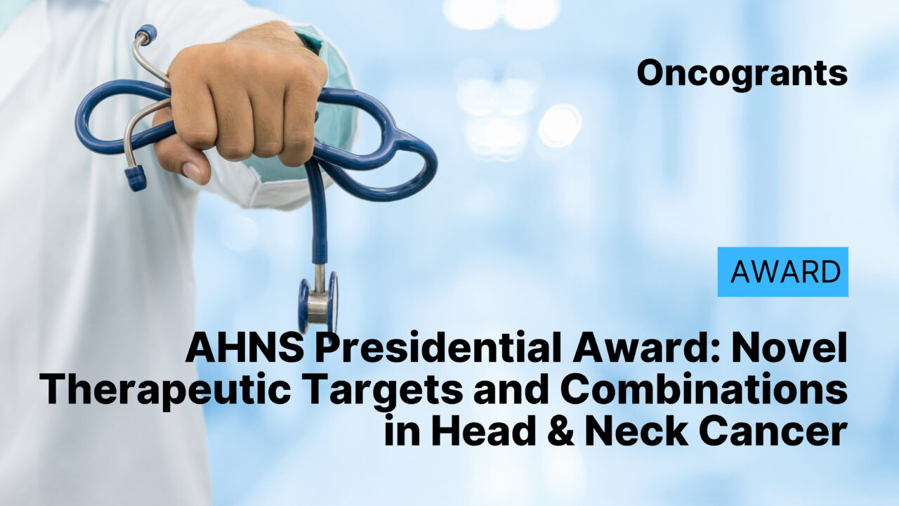 AHNS Presidential Award: Novel Therapeutic Targets and Combinations in Head & Neck Cancer