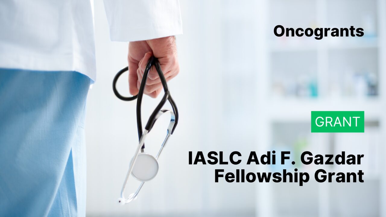 IASLC Adi F. Gazdar Fellowship Grant