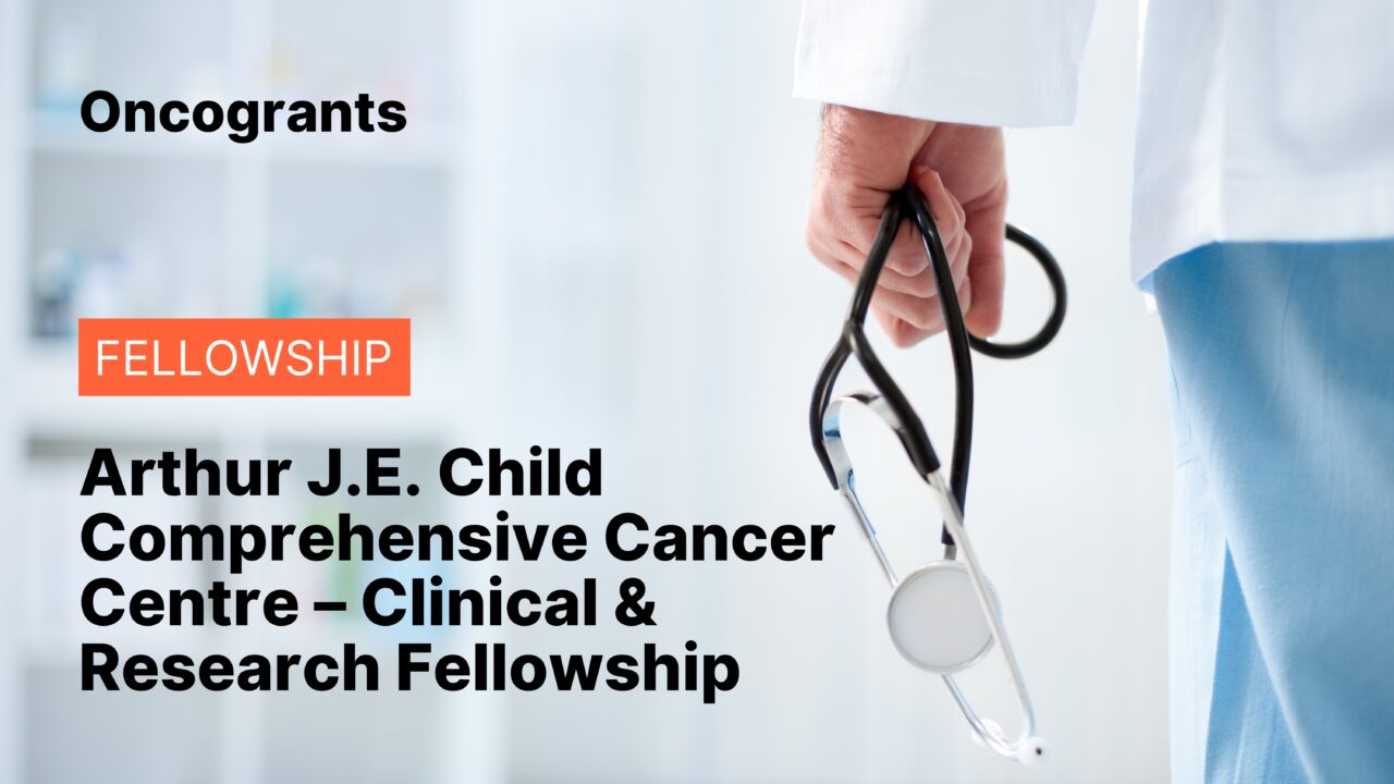 Arthur J.E. Child Comprehensive Cancer Centre – Clinical & Research Fellowship
