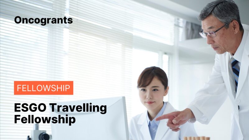 Top 10 Oncogrants of the Week: Empowering Global Excellence in Cancer Research, Care, and Education 11 ESGO Travelling Fellowship
