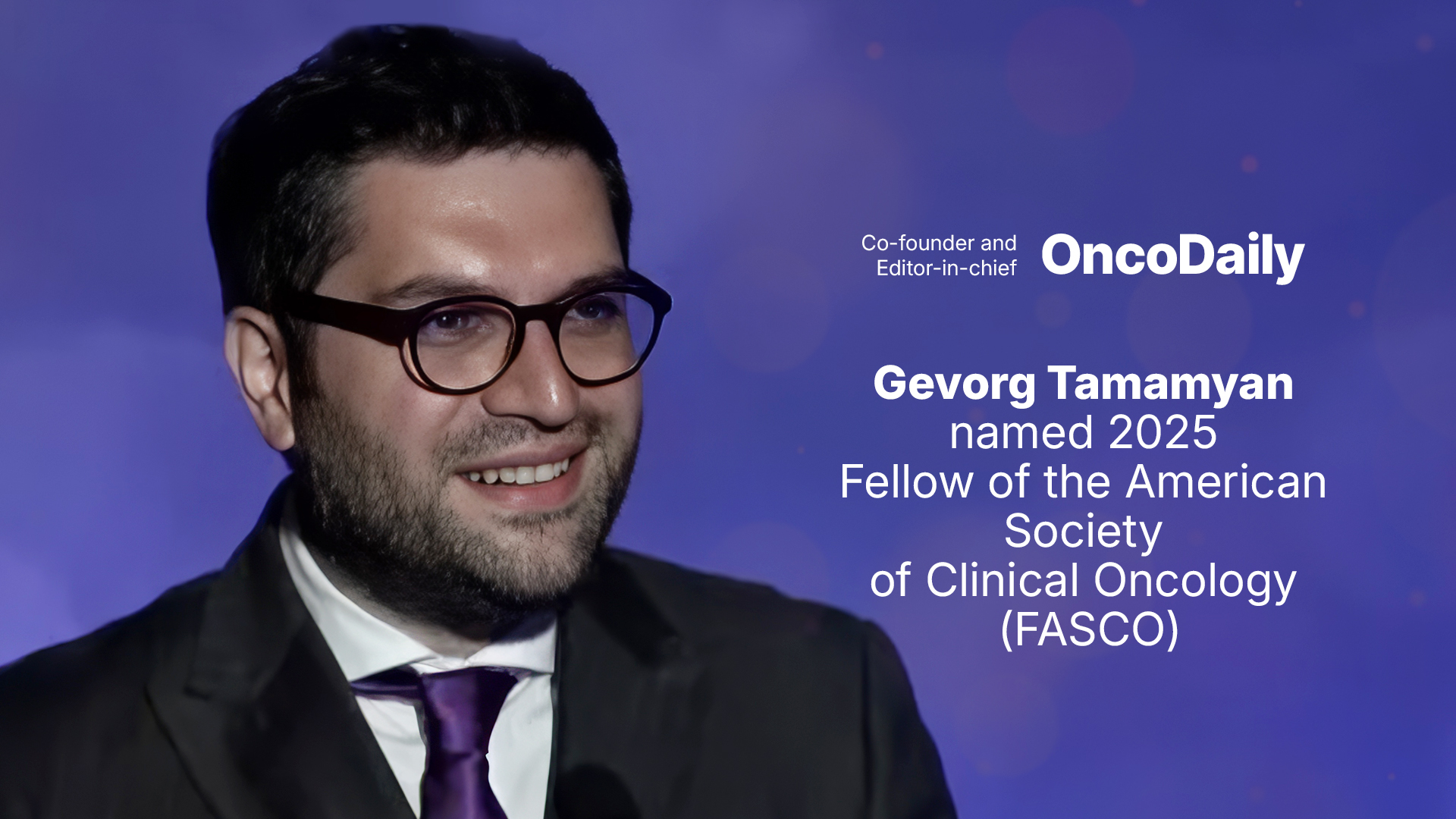 Gevorg Tamamyan Recognized as Fellow of the American Society of Clinical Oncology (FASCO)