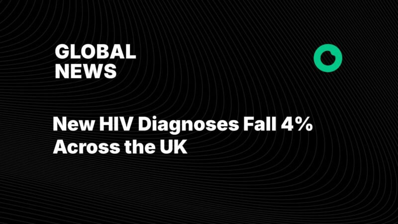 New HIV Diagnoses Fall 4% Across the UK