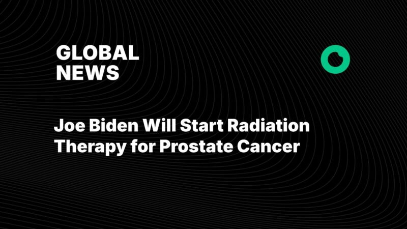 Joe Biden Will Start Radiation Therapy for Prostate Cancer