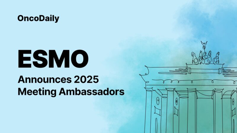 ESMO Announced the Ambassadors of 2025 Annual Meeting
