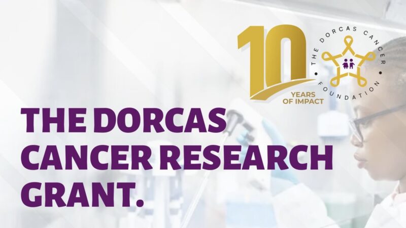 The Dorcas Cancer Research Grant 2026 is Now Open – The Dorcas Cancer Foundation