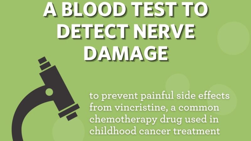 $330,000 St. Baldrick’s Scholar Grant Supports Research Detecting Vincristine-Induced Nerve Damage