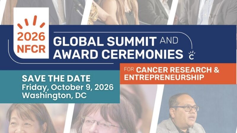 Save the Date for the 2026 NFCR Global Summit and Award Ceremonies for Cancer Research and Entrepreneurship