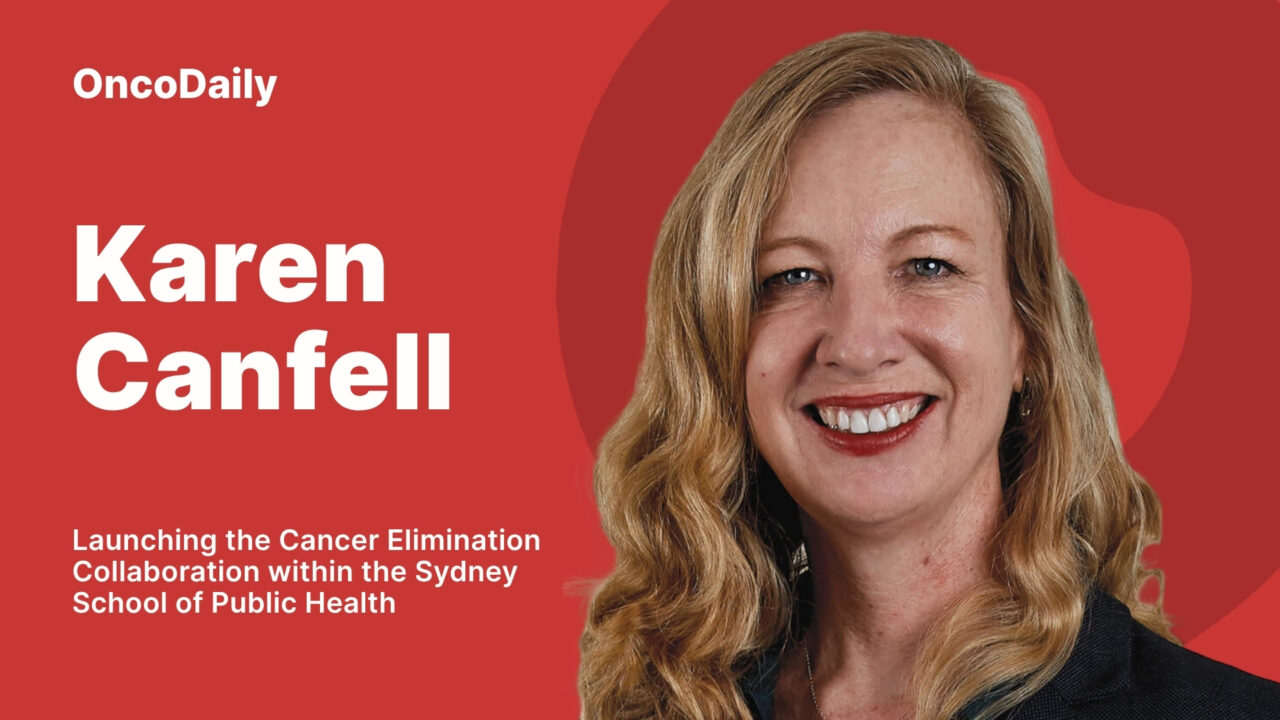 Karen Canfell: Excited to Launch the Cancer Elimination Collaboration to Achieve “50 by 50”