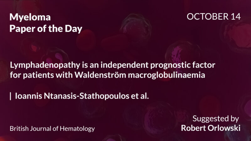 Myeloma Paper of the Day, October 14th, Suggested by Robert Orlowski