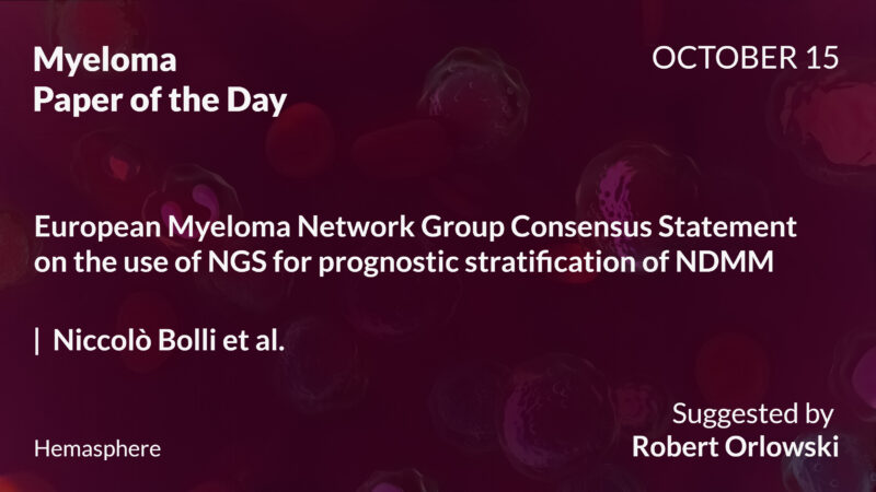 Myeloma Paper of the Day, October 15th, Suggested by Robert Orlowski