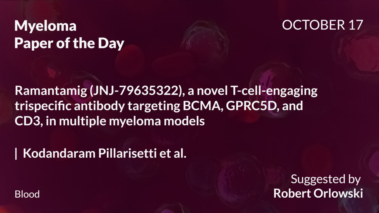 Myeloma Paper of the Day, October 17th, Suggested by Robert Orlowski