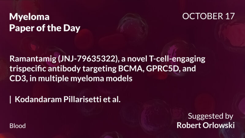 Myeloma Paper of the Day, October 17th, Suggested by Robert Orlowski