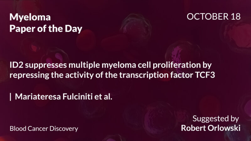 Myeloma Paper of the Day, October 18th, Suggested by Robert Orlowski