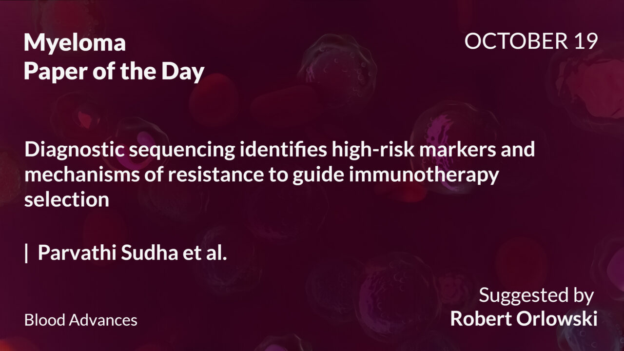 Myeloma Paper of the Day, October 19th, Suggested by Robert Orlowski