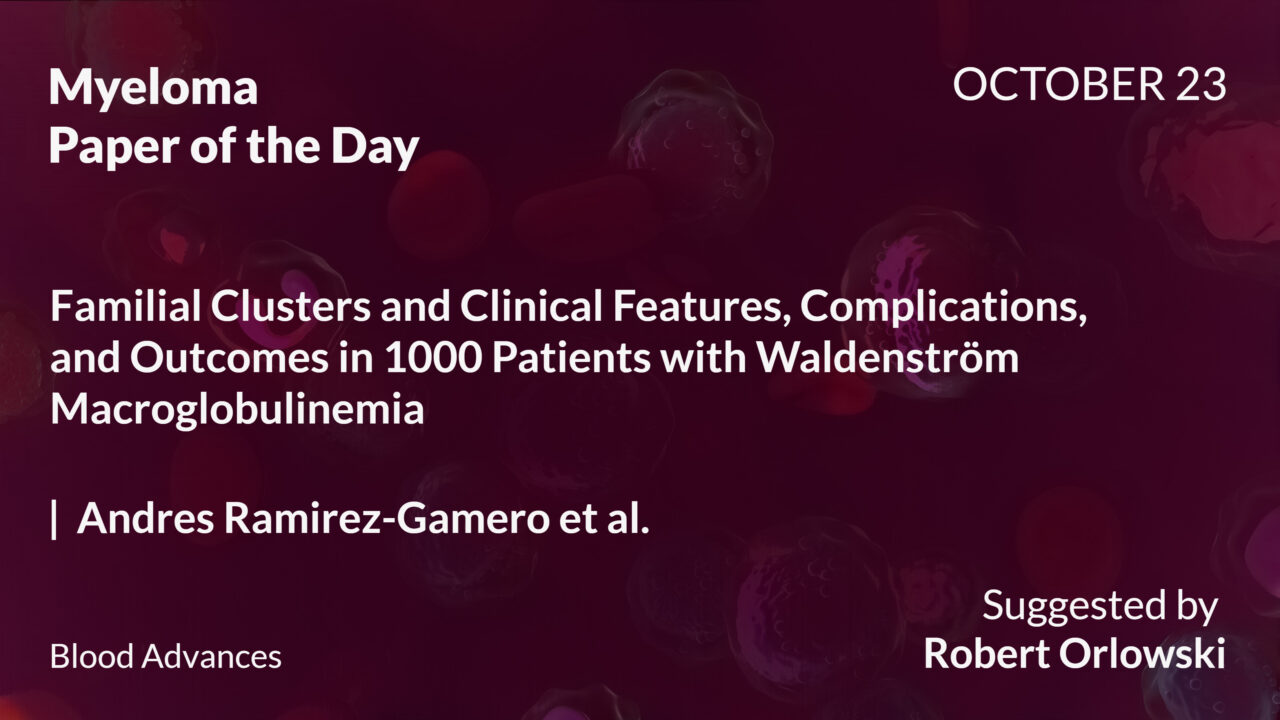 Myeloma Paper of the Day, October 23rd, Suggested by Robert Orlowski