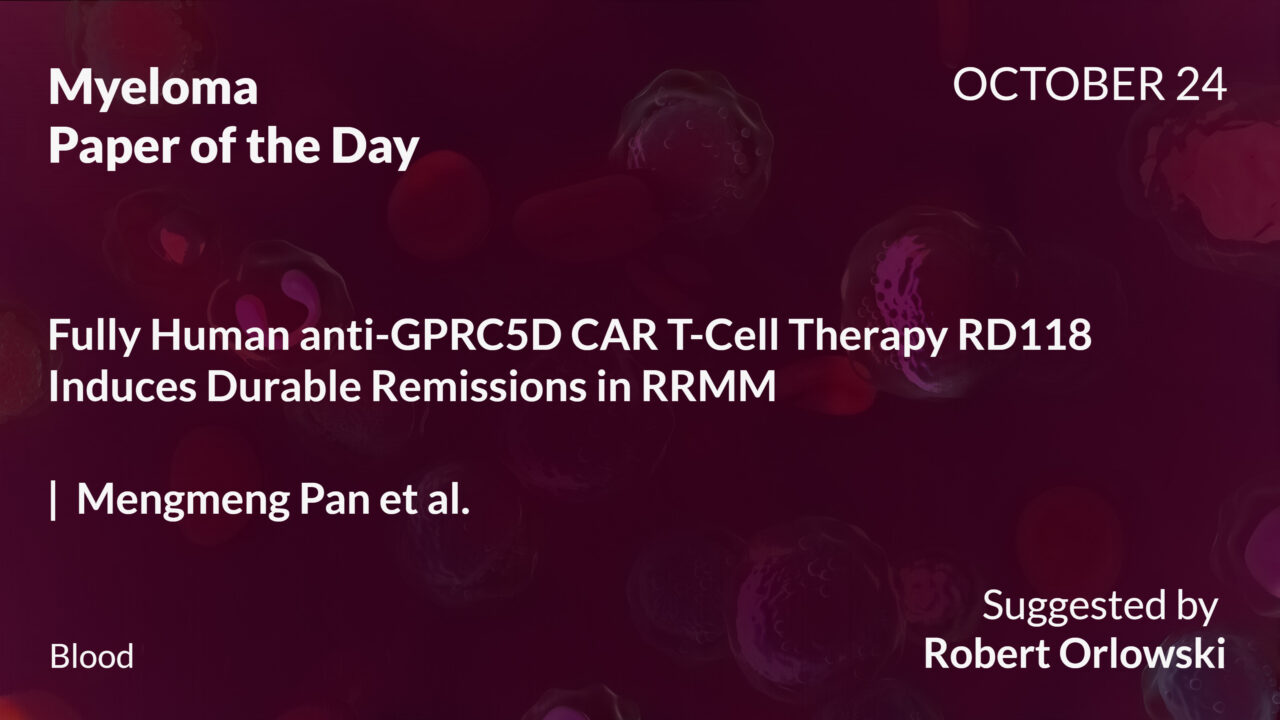Myeloma Paper of the Day, October 24th, Suggested by Robert Orlowski