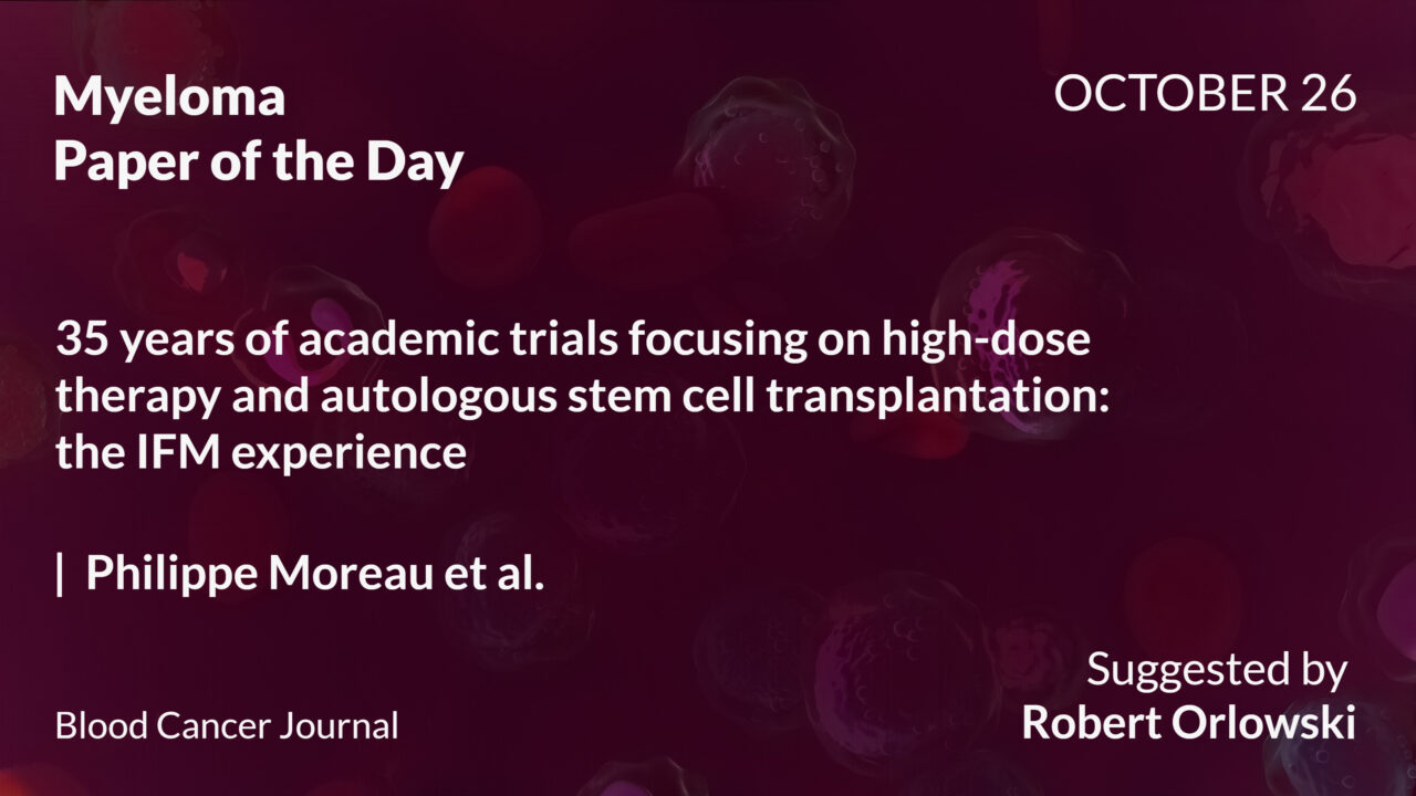 Myeloma Paper of the Day, October 26th, Suggested by Robert Orlowski