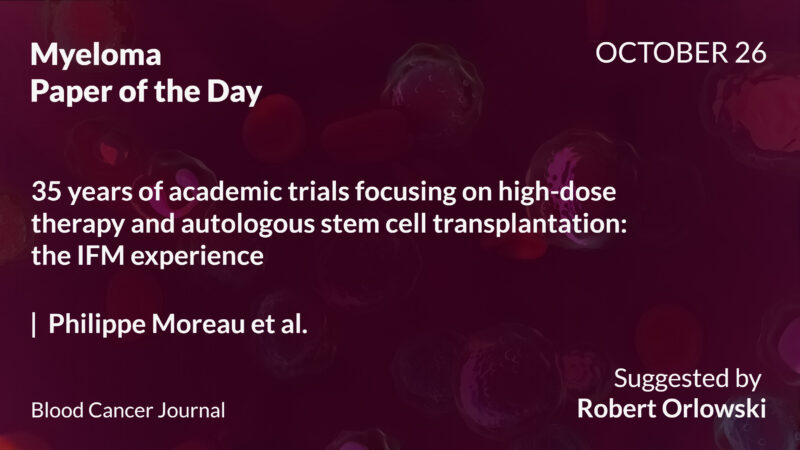 Myeloma Paper of the Day, October 26th, Suggested by Robert Orlowski