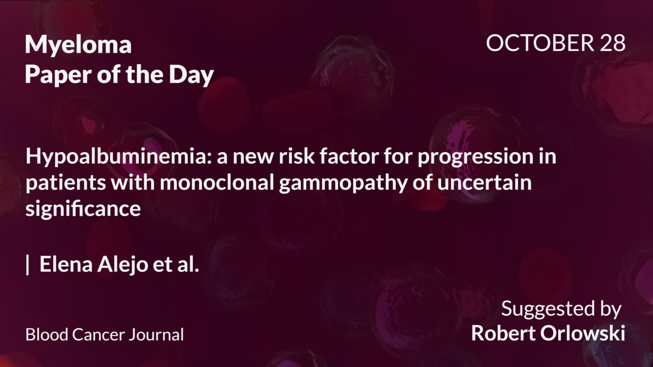 Myeloma Paper of the Day, October 28th, Suggested by Robert Orlowski