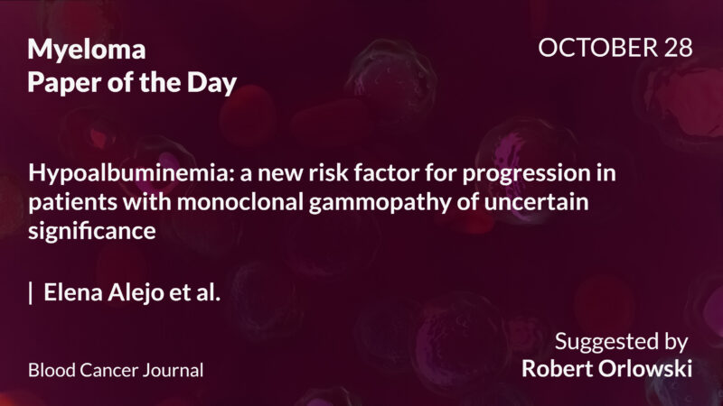 Myeloma Paper of the Day, October 28th, Suggested by Robert Orlowski