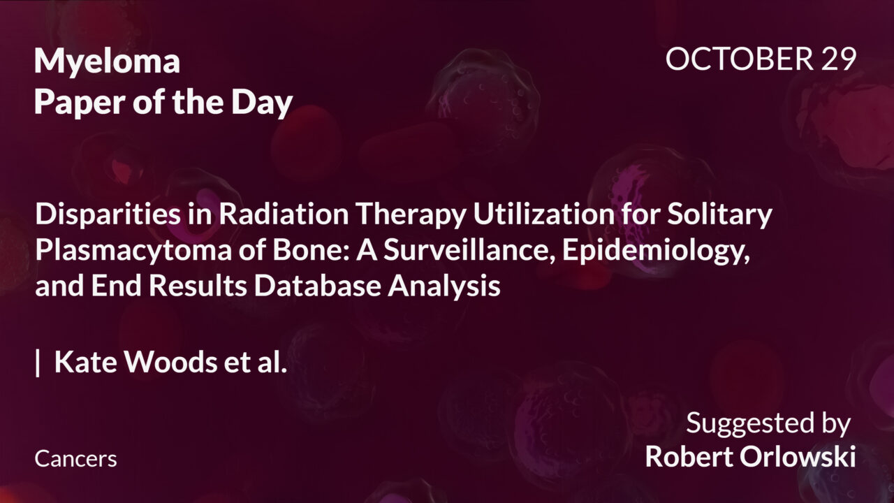 Myeloma Paper of the Day, October 29th, Suggested by Robert Orlowski
