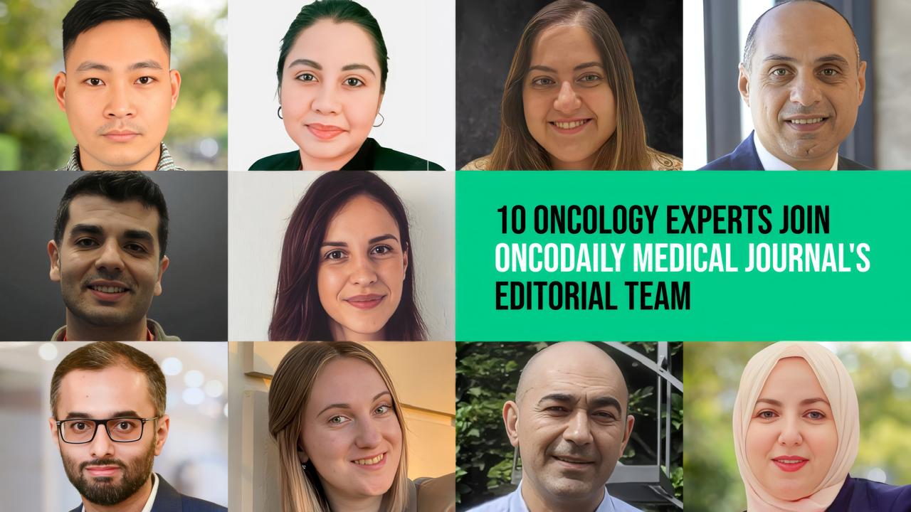 10 Oncology Experts Join OncoDaily Medical Journal’s Editorial Team