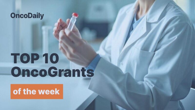 Top 10 Oncogrants of the Week: Powering Innovation Across Cancer Research and Care
