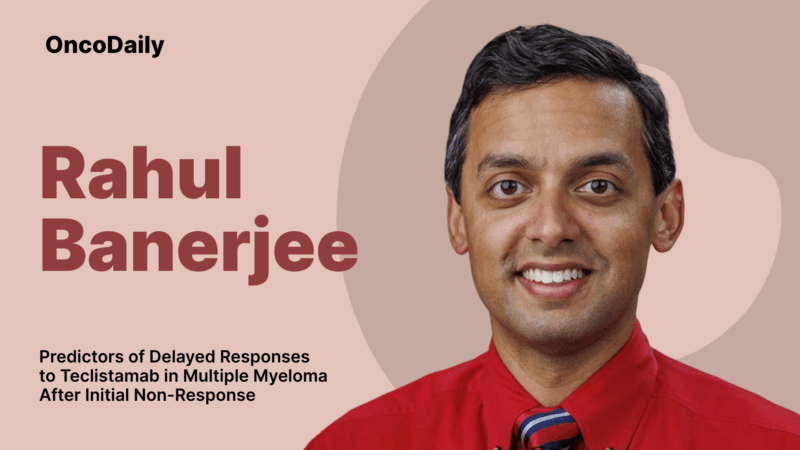 Rahul Banerjee: Predicting Delayed Teclistamab Responses in Multiple Myeloma