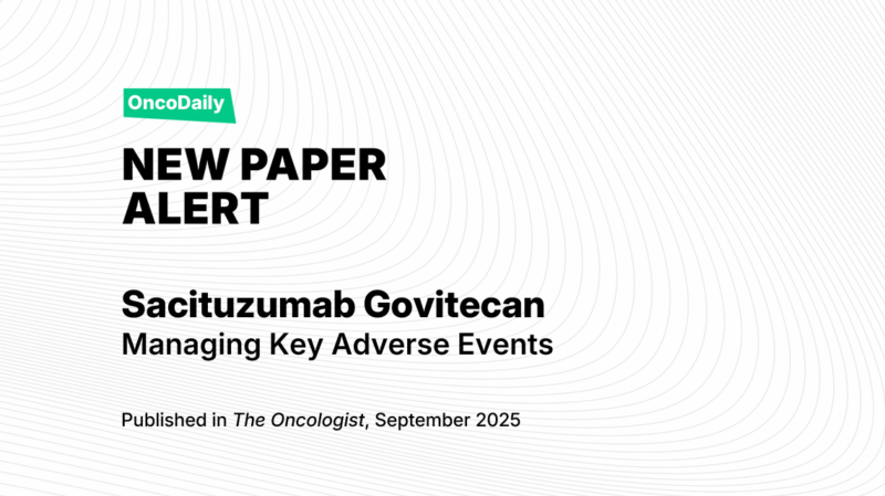 Sacituzumab govitecan (Trodelvy) Updates 2025: Uses in Cancer, Side Effects, Dosages, Expectations and More 6 Sacituzumab Govitecan