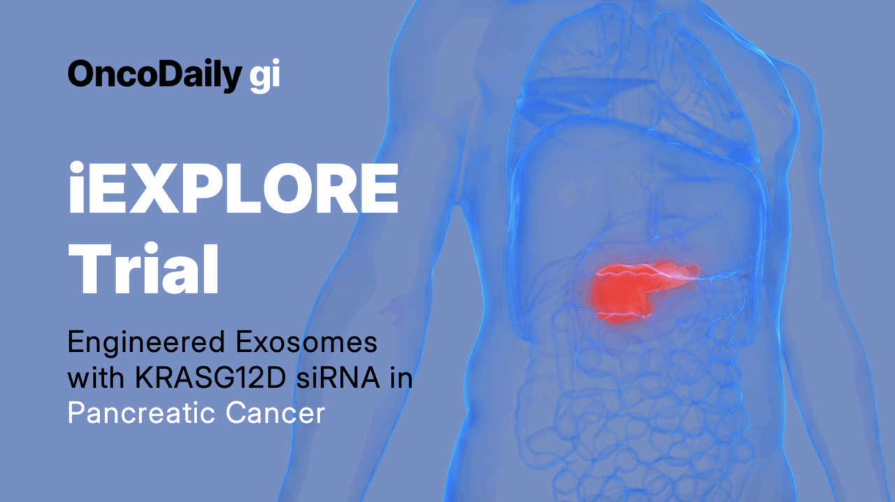 iEXPLORE Phase I Trial: Engineered Exosomes with KRASG12D siRNA in Pancreatic Cancer