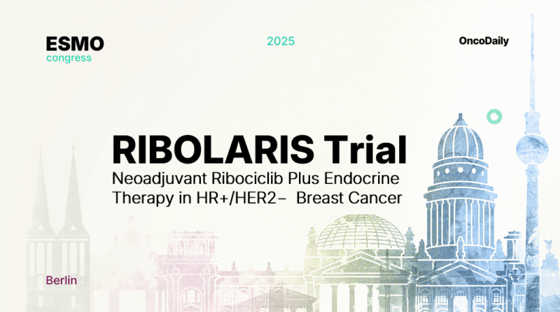 RIBOLARIS Trial at ESMO 2025: Neoadjuvant Ribociclib Plus Endocrine Therapy in HR+/HER2− BC