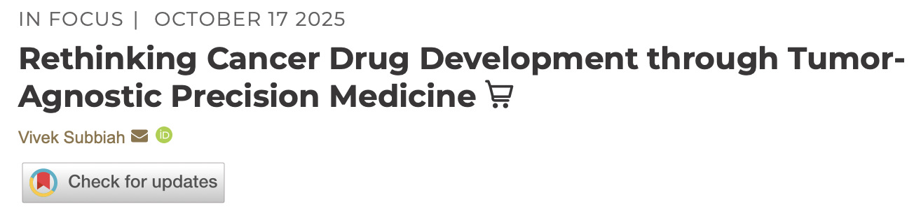 Vivek Subbiah: Rethinking Cancer Drug Development Through Tumor-Agnostic Precision Medicine